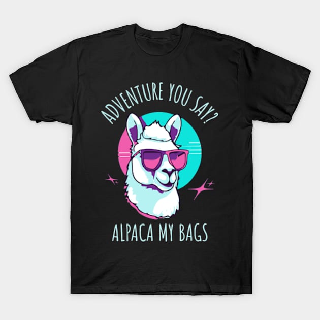 Adventure You Say? Alpaca My Bags T-Shirt by Three Meat Curry